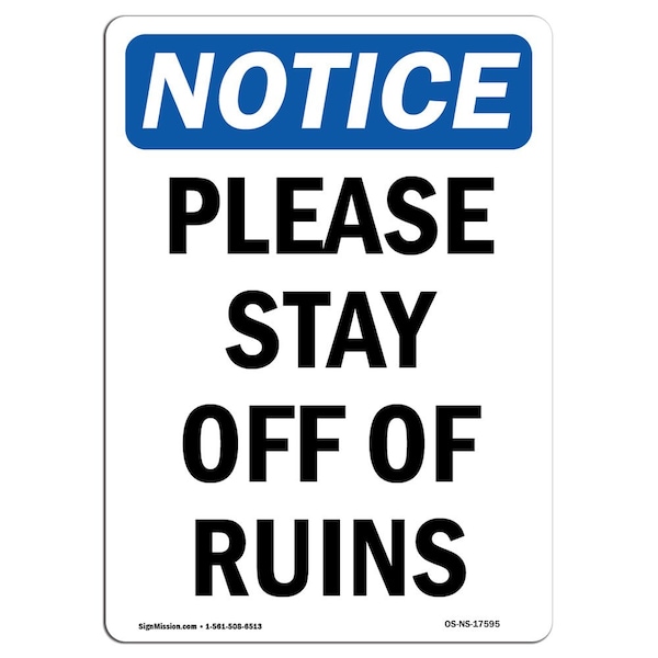 Safety Sign, OSHA Notice, 5" Height, Please Stay Off Of Ruins Sign, Portrait, 10PK